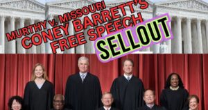 yesterday’s-scotus-murthy-decision:-coney-barrett-enables-biden’s-mass-censorship-regime