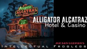 out-today-at-intellectual-froglegs-–-alligator-alcatraz-|-joe-hoft