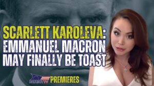 scarlett-karoleva-says-emmanuel-macron-may-finally-be-toast-|-the-gateway-pundit-|-by-promoted-video