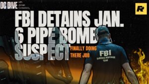 watch:-fbi-detains-jan.-6-pipe-bomb-suspect!-|-dc-dive-|-the-gateway-pundit-|-by-jordan-conradson