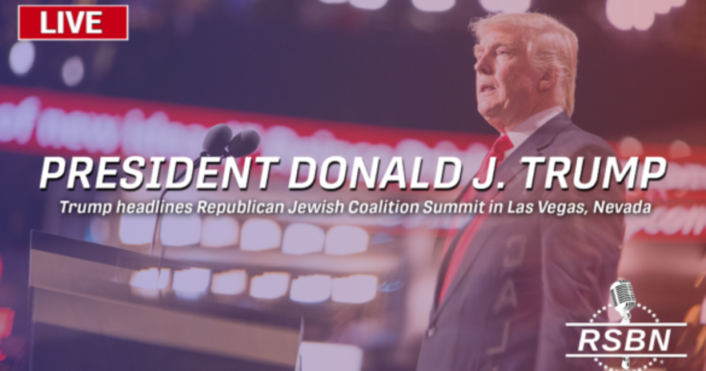 live-stream-video:-president-trump-headlines-jewish-coalition-summit-in-las-vegas,-nevada-–-3-pm-et-|-the-gateway-pundit-|-by-jordan-conradson