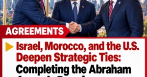 israel,-morocco,-and-the-us.-deepen-strategic-ties:-completing-the-abraham-accords-promise