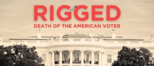 ‘rigged’:-death-of-the-american-voter-|-watch-now