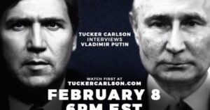 tucker-carlson-to-release-highly-anticipated-interview-with-vladimir-putin-today-at-6-pm-est
