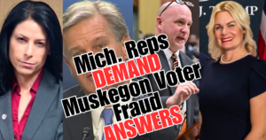 mich-rep.-demands-answers-from-governor,-fbi,-on-why-obvious-muskegon-voter-fraud-left-unprosecuted