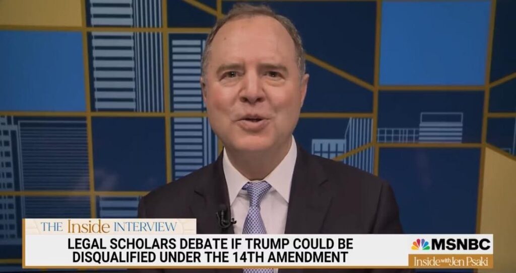 adam-schiff:-“by-the-clear-terms-of-the-14th-amendment,-trump-should-be-disqualified-from-holding-office”-(video)-|-the-gateway-pundit-|-by-cristina-laila